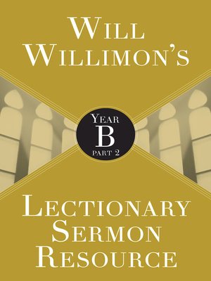 cover image of Will Willimons Lectionary Sermon Resource, Year B Part 2